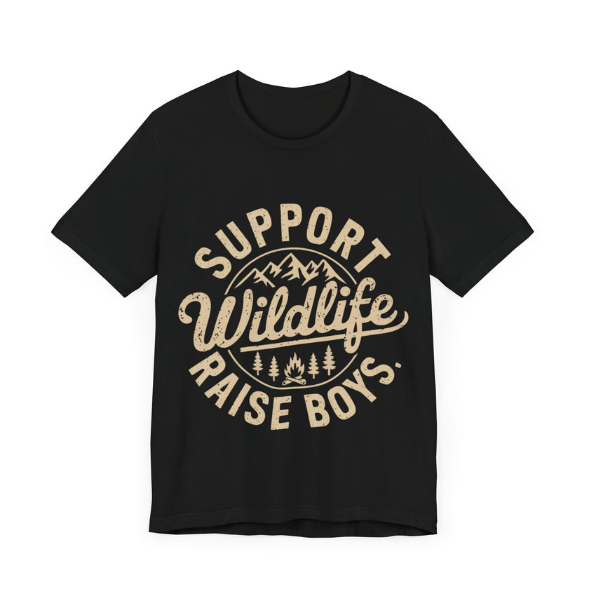 Support Wildlife Raise Boys - Funny Parenting Outdoor T-Shirt