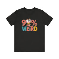 98% Weird - Funny Quirky Humor T-Shirt