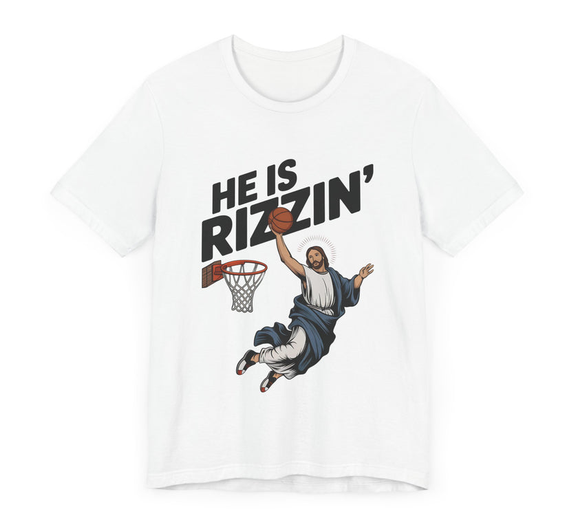 He’s Rizzin’ - Funny Jesus Basketball T-Shirt