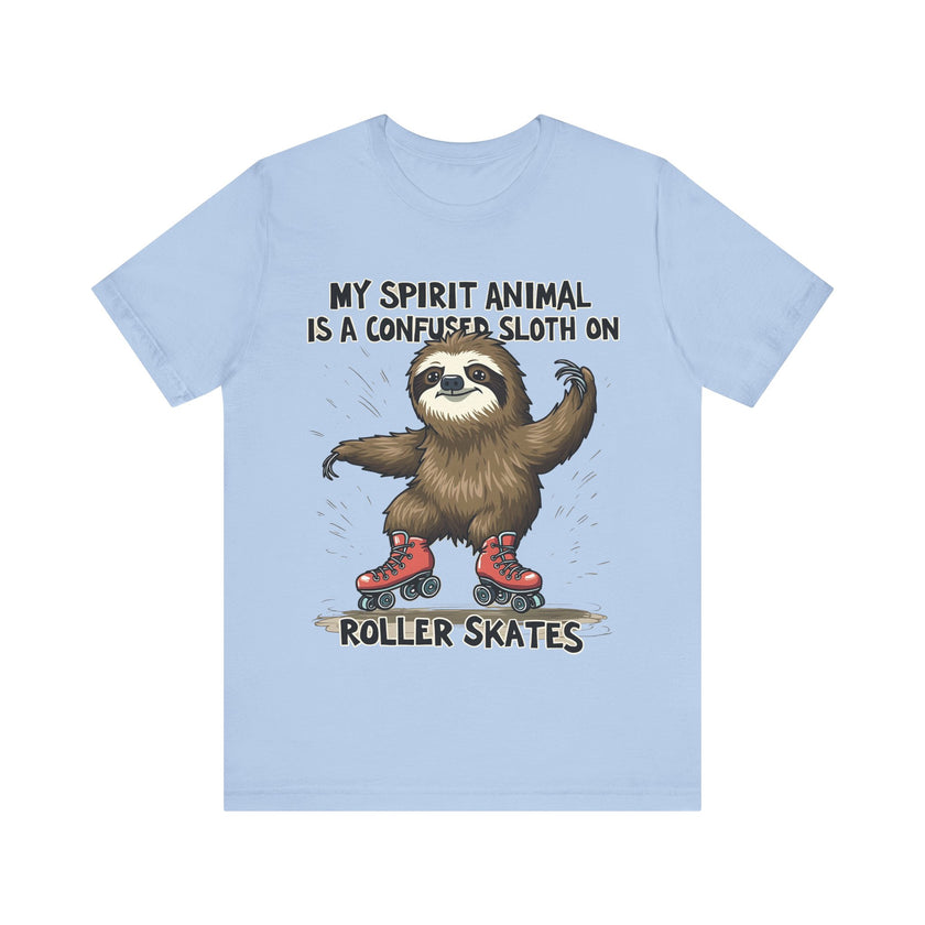 "My Spirit Animal Is a Confused Sloth on Roller Skates" T-Shirt - Funny and Adorable Design