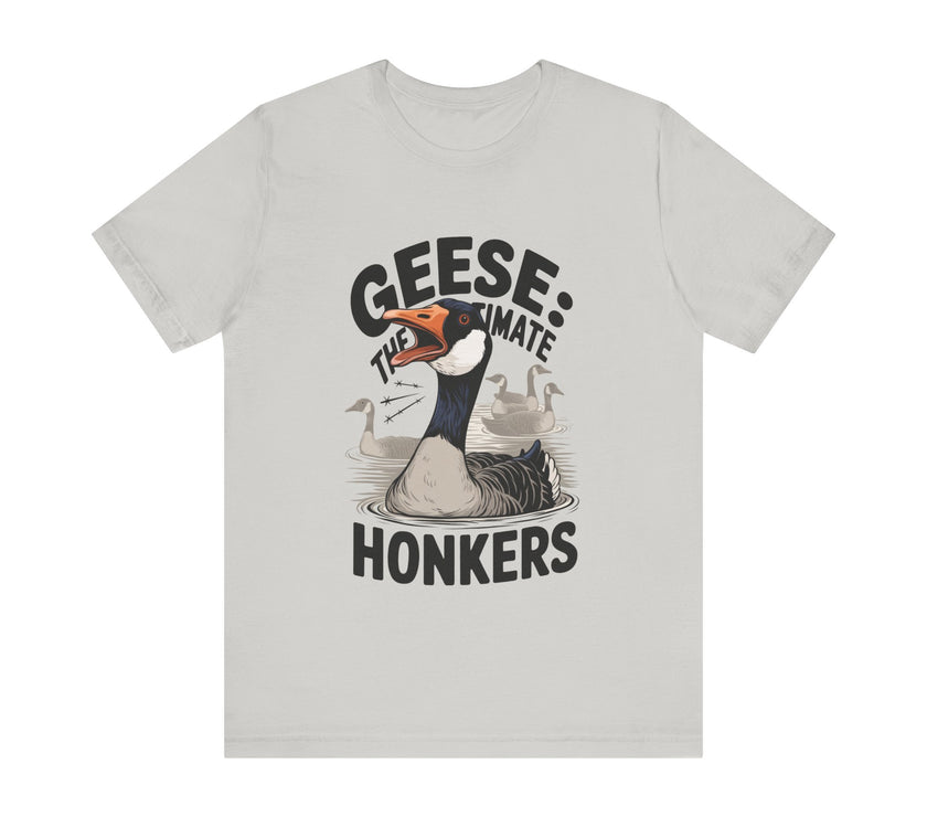 Geese: The Ultimate Honkers - Funny Bird Lover T-Shirt