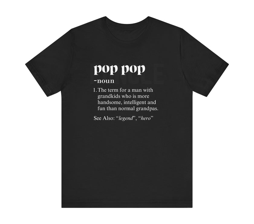 Pop Pop Definition: The Legendary Grandpa T-Shirt