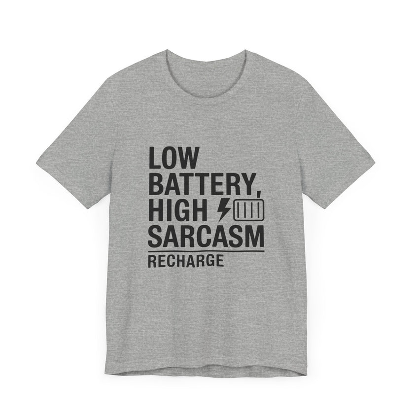 Low Battery High Sarcasm Recharge - Funny T-Shirt