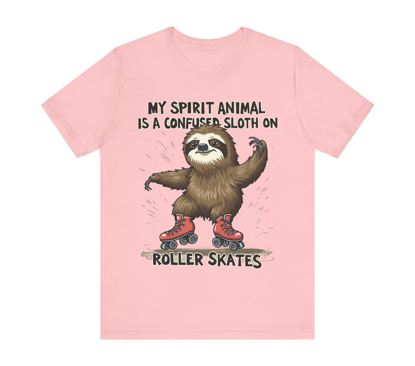 "My Spirit Animal Is a Confused Sloth on Roller Skates" T-Shirt - Funny and Adorable Design