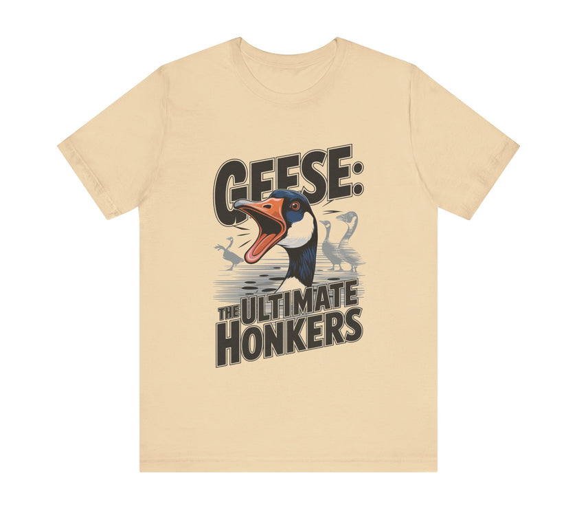 Geese: The Ultimate Honkers - Funny Bird Lover T-Shirt