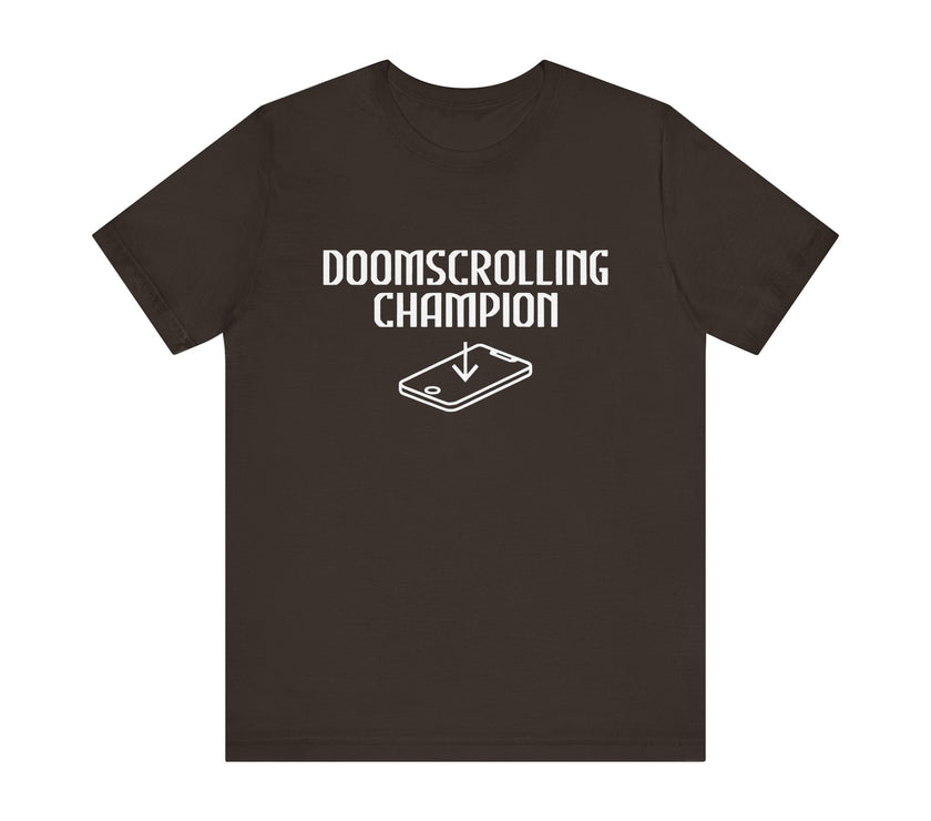 Doomscrolling Champion - Funny Social Media T-Shirt