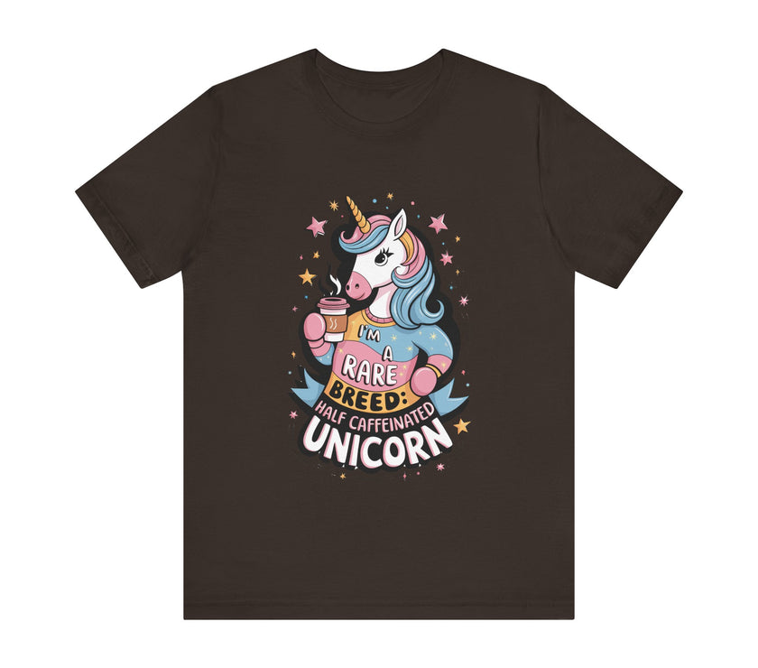 I'm A Rare Breed: Half Caffeinated Unicorn - Funny Coffee Lover T-Shirt