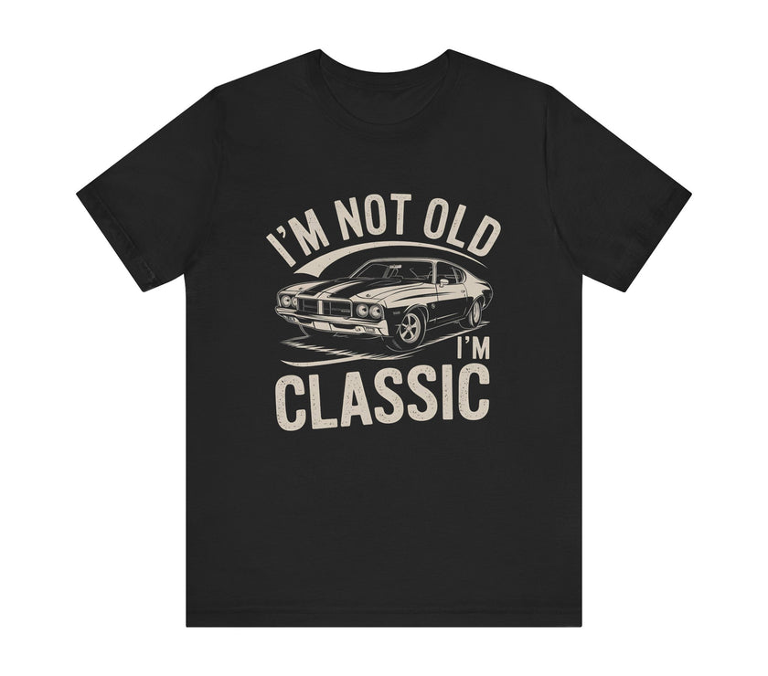 "I'm Not Old, I'm Classic" Vintage Car T-Shirt