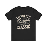 "I'm Not Old, I'm Classic" Vintage Car T-Shirt