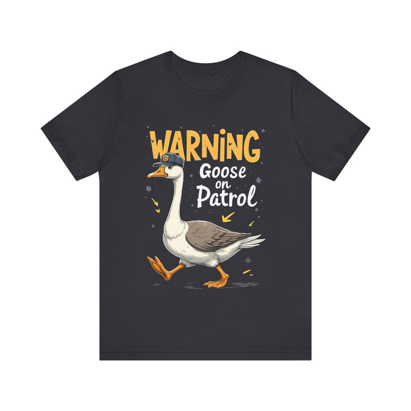 Warning: Goose on Patrol - Funny Geese T-shirt