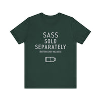 Sass Sold Separately - Funny Low Energy T-Shirt