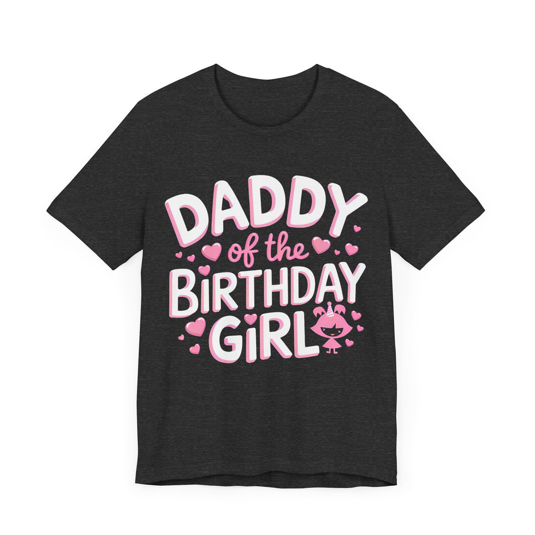 Daddy of the Birthday Girl - Cute Celebration T-Shirt