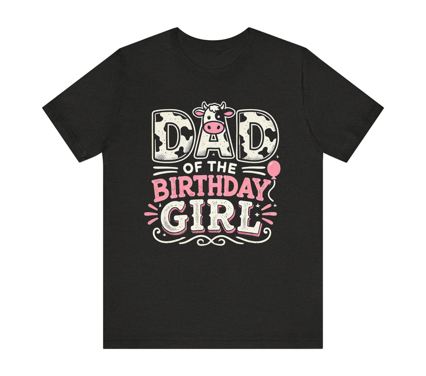 Dad of the Birthday Girl T-Shirt - Adorable Cow-Themed Design