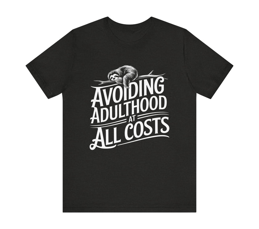 Avoiding Adulthood at All Costs - Funny and Relatable Unisex T-Shirt