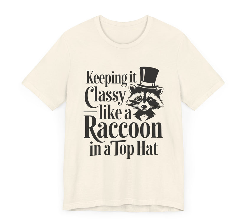 Keeping It Classy Like a Raccoon in a Top Hat - Funny and Quirky Unisex T-Shirt