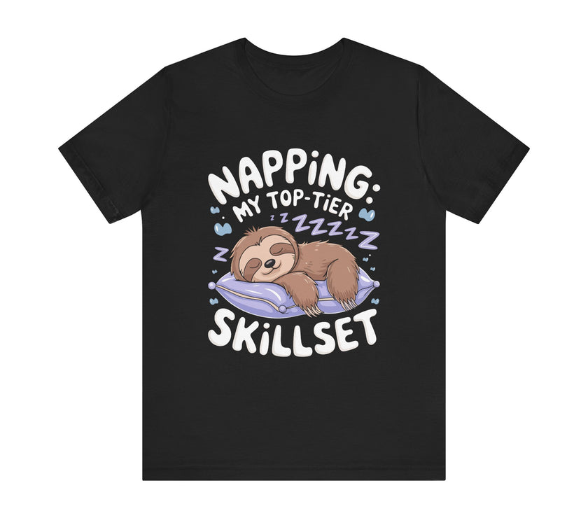 Napping: My Top-Tier Skillset - Funny Sloth T-Shirt