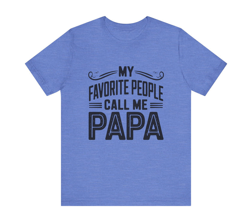 My Favorite People Call Me Papa - Proud Grandparent T-Shirt