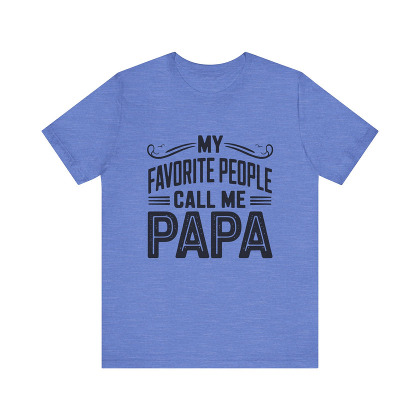 My Favorite People Call Me Papa - Proud Grandparent T-Shirt