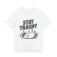 Stay Trashy - Funny Raccoon