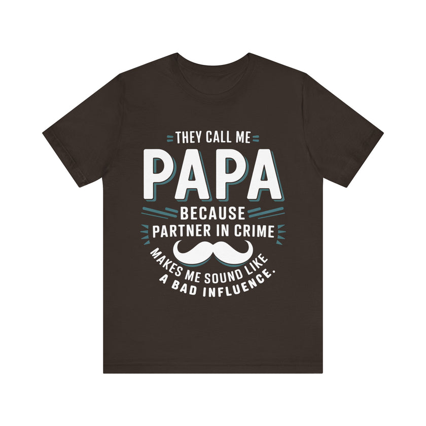 They Call Me Papa - Funny and Heartwarming Dad Humor T-shirt