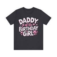 Daddy of the Birthday Girl - Cute Celebration T-Shirt