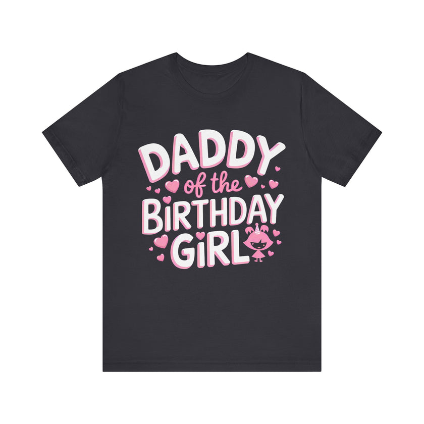 Daddy of the Birthday Girl - Cute Celebration T-Shirt