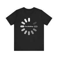 "I'm Thinking..." Loading Bar T-Shirt