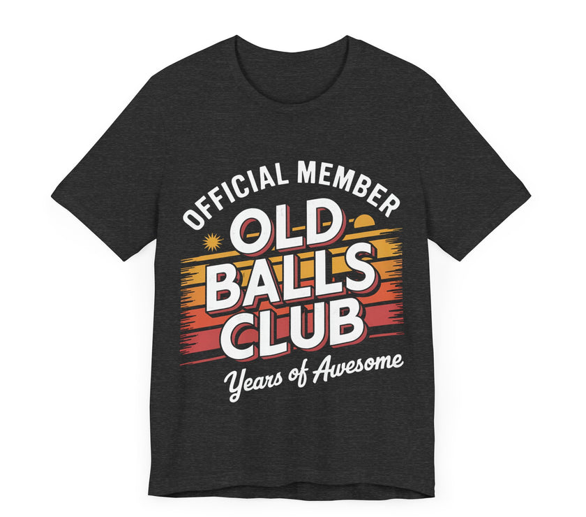 Official Member Old Balls Club: Years of Awesome