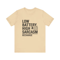 Low Battery High Sarcasm Recharge - Funny T-Shirt