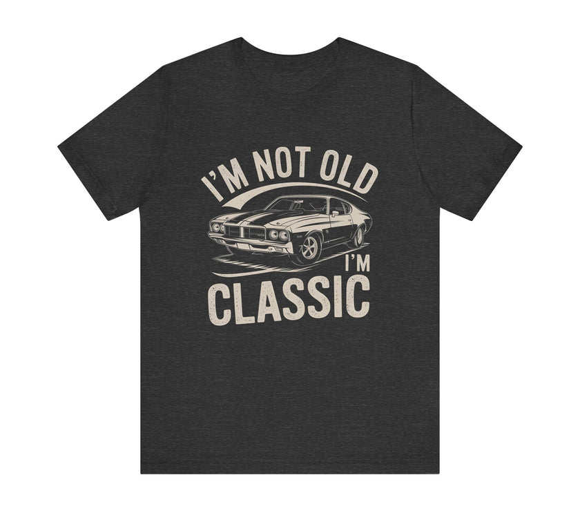 "I'm Not Old, I'm Classic" Vintage Car T-Shirt