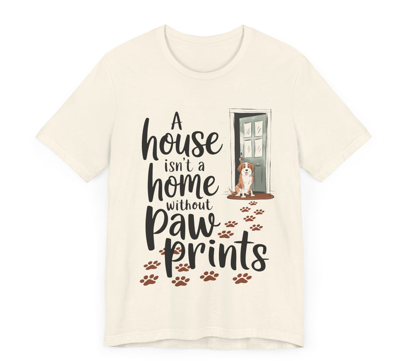 A House isn't a Home Without Paw Prints