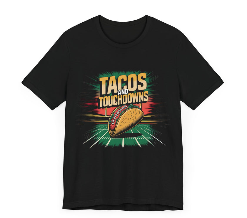 Tacos and Touchdowns - Funny Game Day T-Shirt