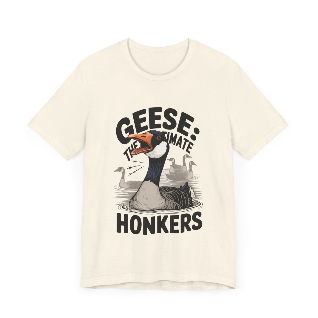 Geese: The Ultimate Honkers - Funny Bird Lover T-Shirt