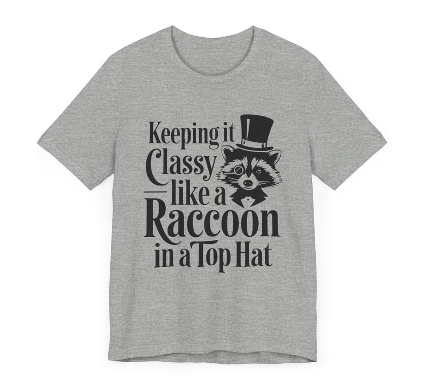 Keeping It Classy Like a Raccoon in a Top Hat - Funny and Quirky Unisex T-Shirt