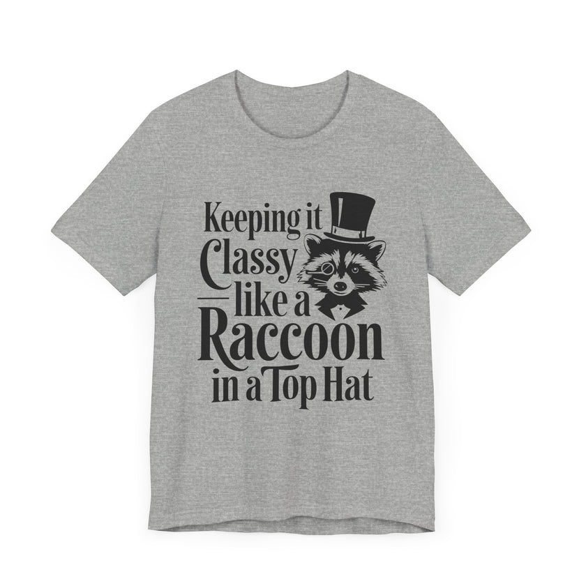 Keeping It Classy Like a Raccoon in a Top Hat - Funny and Quirky Unisex T-Shirt