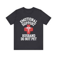 Emotional Support Husband - Funny Marriage T-Shirt