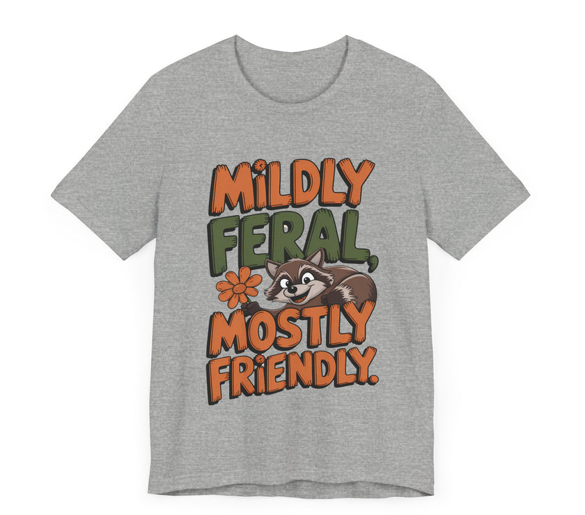 Mildly Feral, Mostly Friendly - Funny and Adorable Raccoon Lover T-shirt