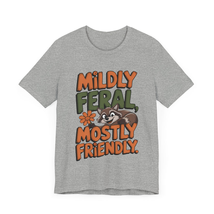 Mildly Feral, Mostly Friendly - Funny and Adorable Raccoon Lover T-shirt