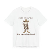 "Overstimulated Cowboy Frog" T-Shirt