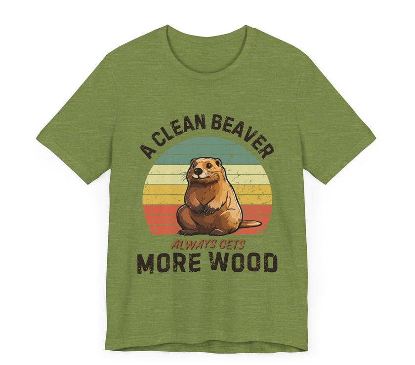 A Clean Beaver Always Gets More Wood - Funny Pun