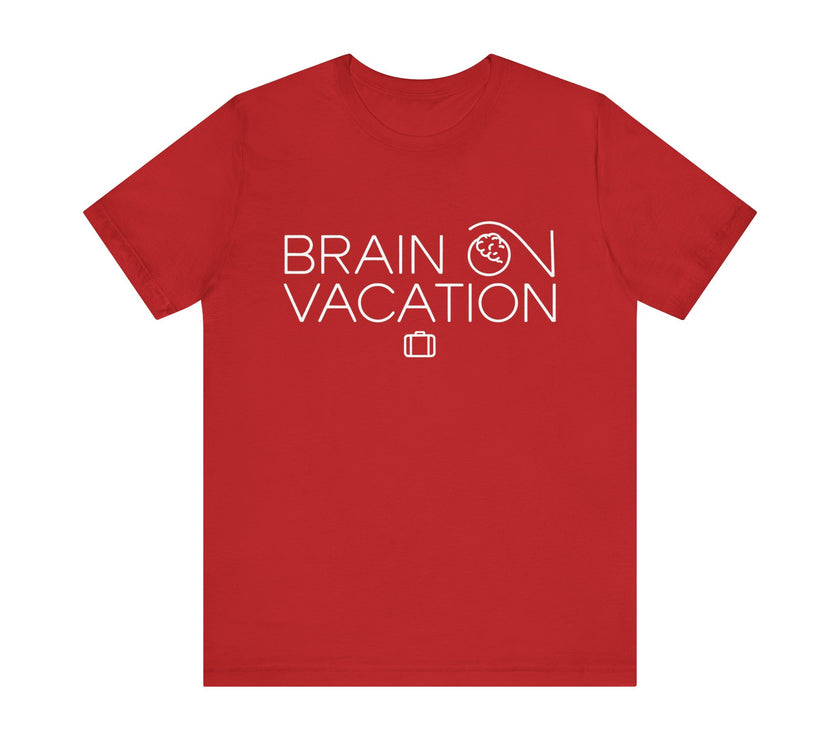 Brain On Vacation - Funny Relaxation T-Shirt