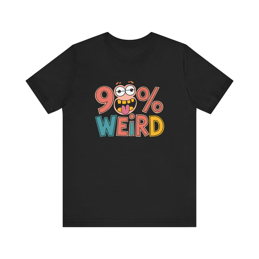 98% Weird - Funny Quirky Humor T-Shirt