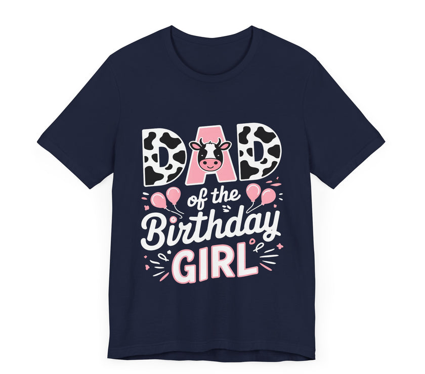 Dad of the Birthday Girl T-Shirt - Adorable Cow-Themed Design