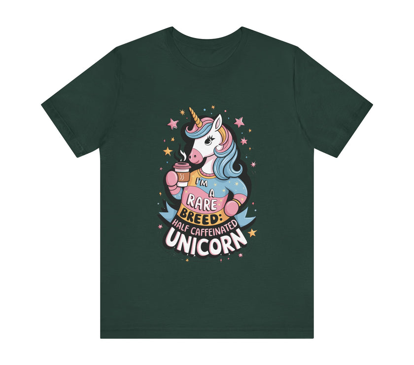 I'm A Rare Breed: Half Caffeinated Unicorn - Funny Coffee Lover T-Shirt