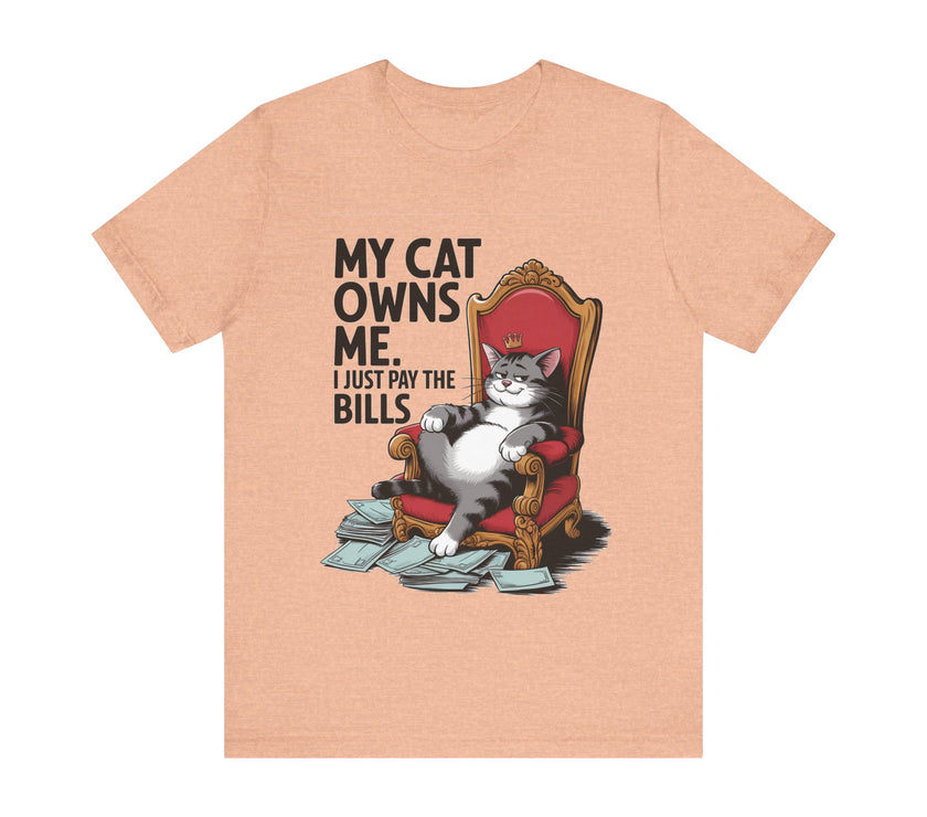 My Cat Owns Me, I Just Pay the Bills - Funny Black Cat T-shirt