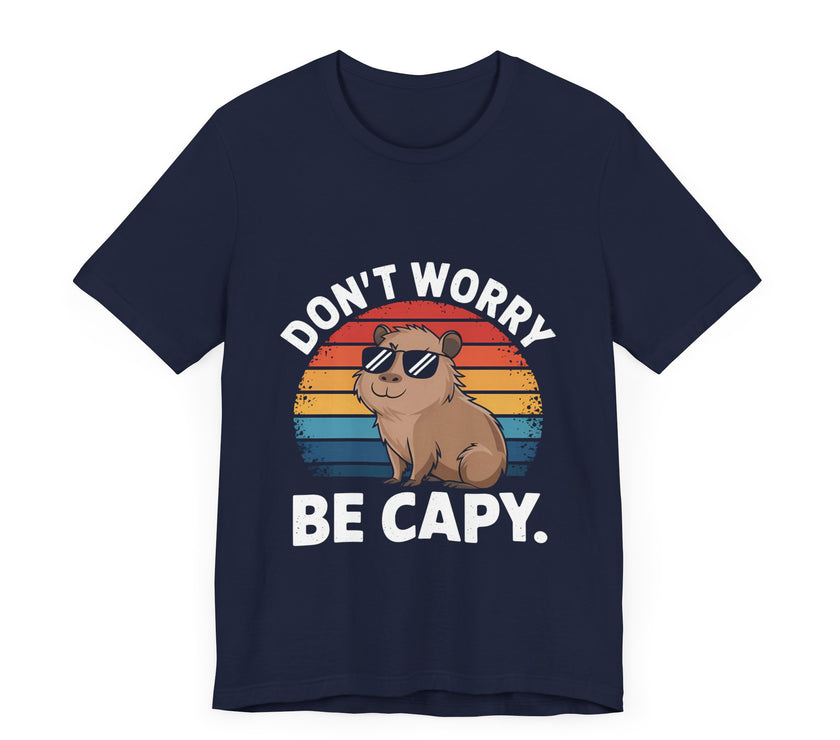 Don't Worry Be Cappy - Funny Capybara