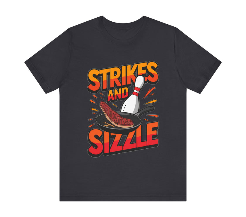 Strikes and Sizzle - Funny Bowling and Steak T-Shirt