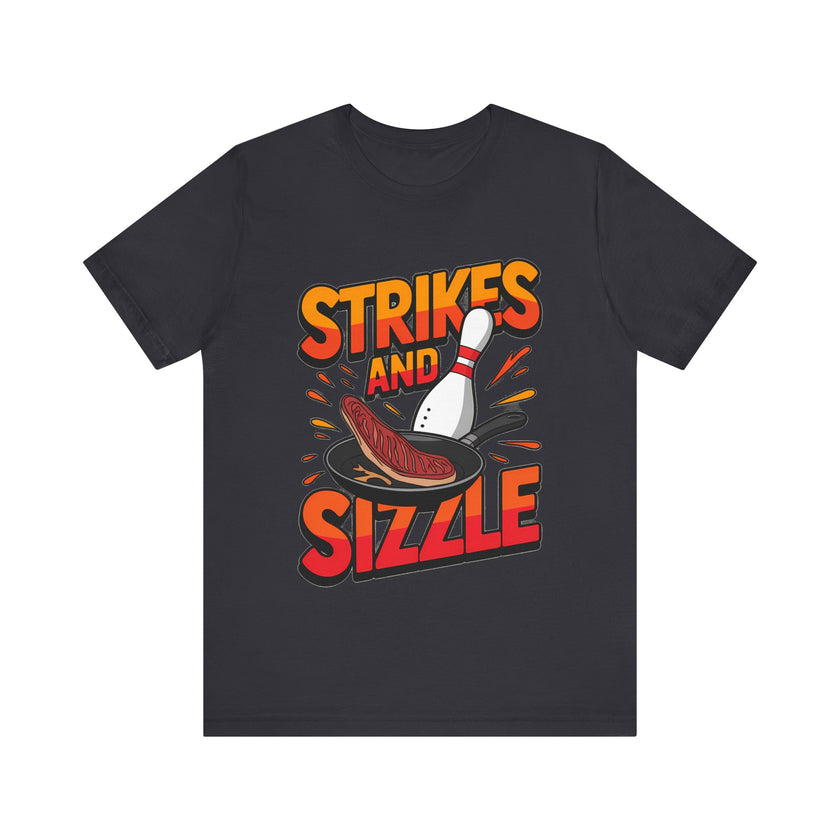 Strikes and Sizzle - Funny Bowling and Steak T-Shirt