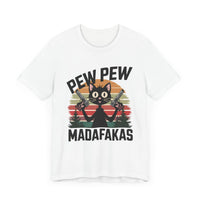 Pew Pew Madafakas - Funny Black Cat T-shirt