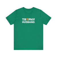 Trophy Husband - Funny and Proud T-Shirt